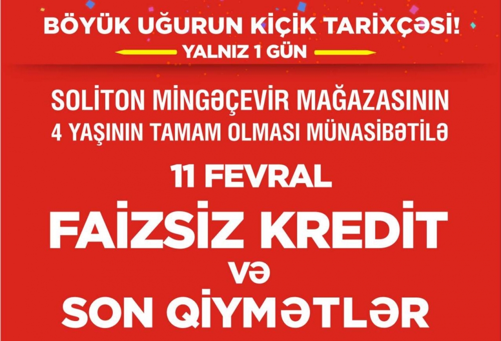 TEZLİKLƏ! SOLİTON MİNGƏÇEVİR MAĞAZASININ 4 YAŞI OLUR!