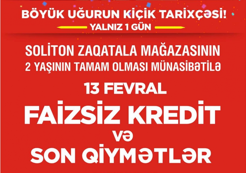 TEZLİKLƏ! SOLİTON ZAQATALA MAĞAZASININ 2 YAŞI OLUR!