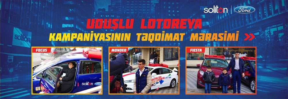 SOLİTON-DAN "UDUŞLU LOTEREYA" KAMPANİYASI - UDUŞLARIN TƏQDİMAT MƏRASİMİ!